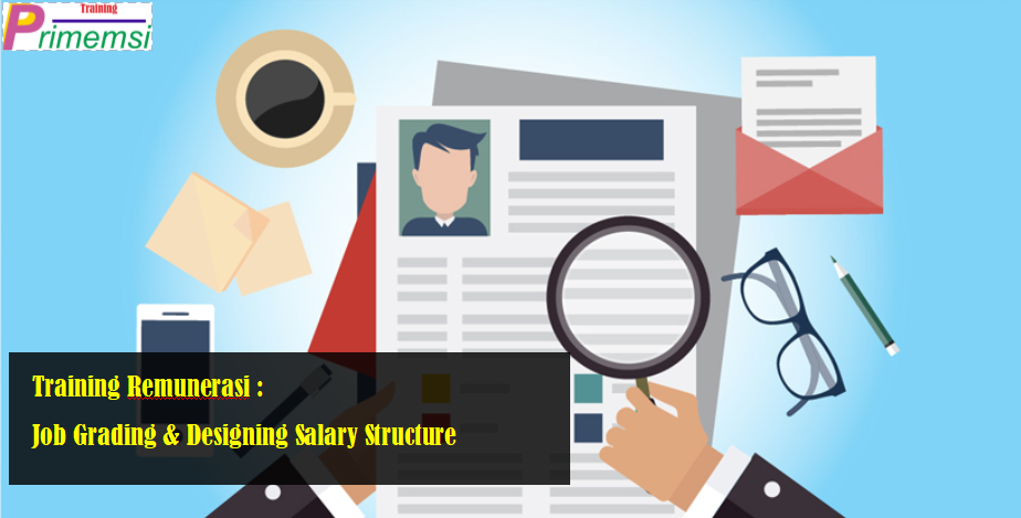 Training Remunerasi Job Grading dan Designing Salary Structure