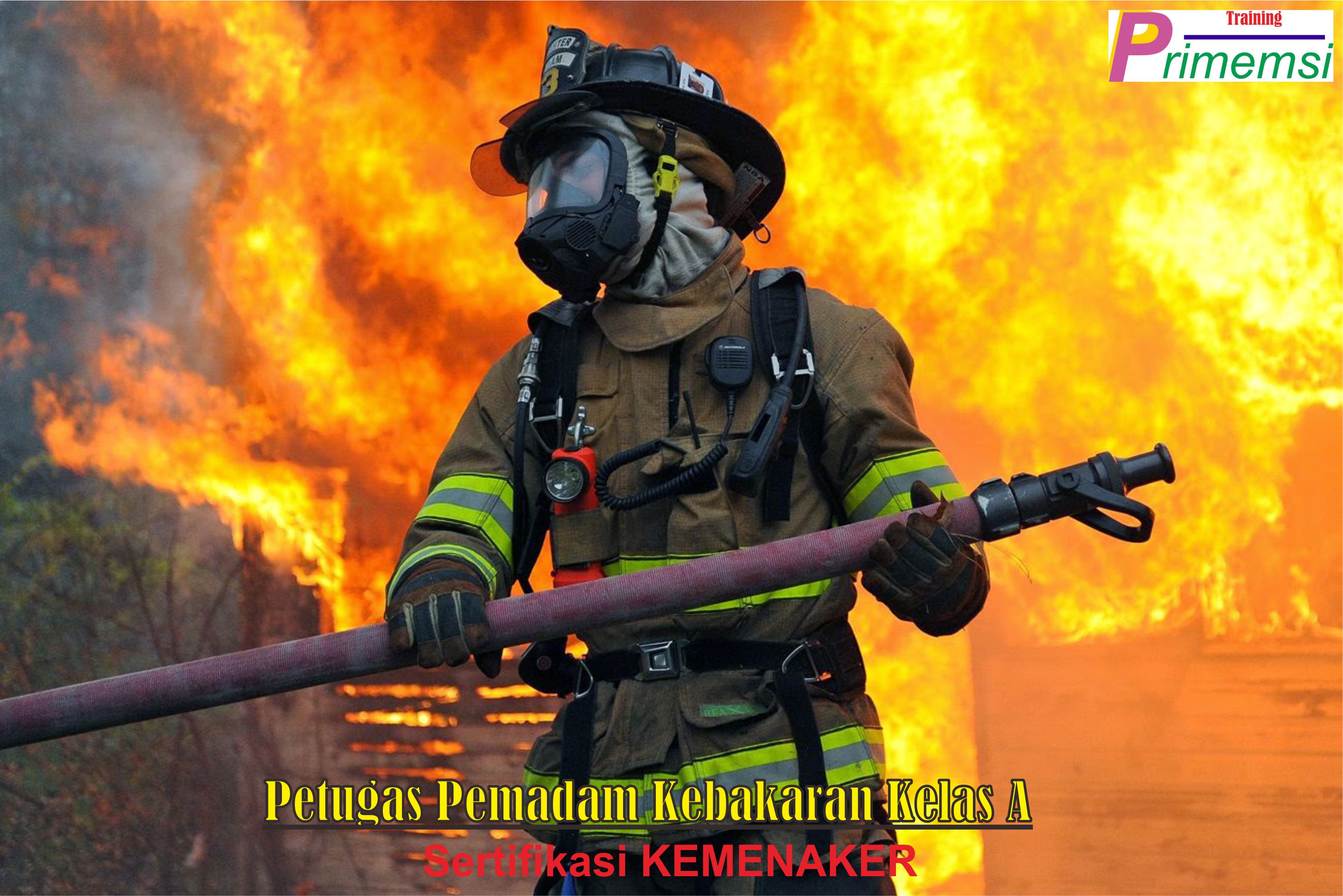 training petugas pemadam kebakaran kelas a sertifikasi kemenaker