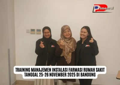 Training Manajemen Instalasi Farmasi Rumah Sakit Primemsi
