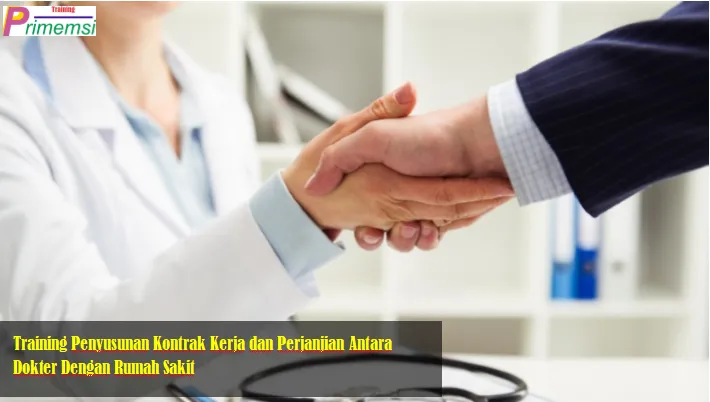 Training Penyusunan Kontrak Kerja dan Perjanjian dengan Rumah Sakit