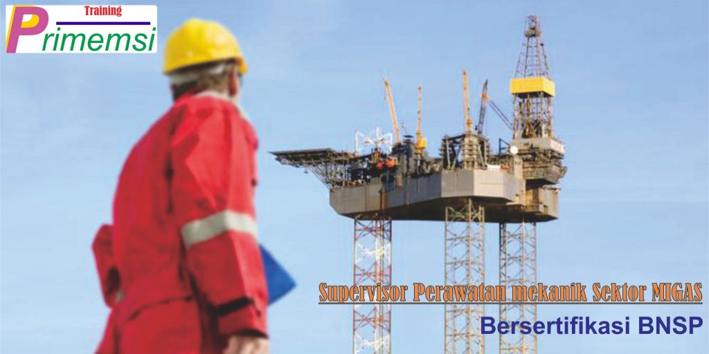training supervisor perawatan mekanik sektor migas bersertifikasi bnsp