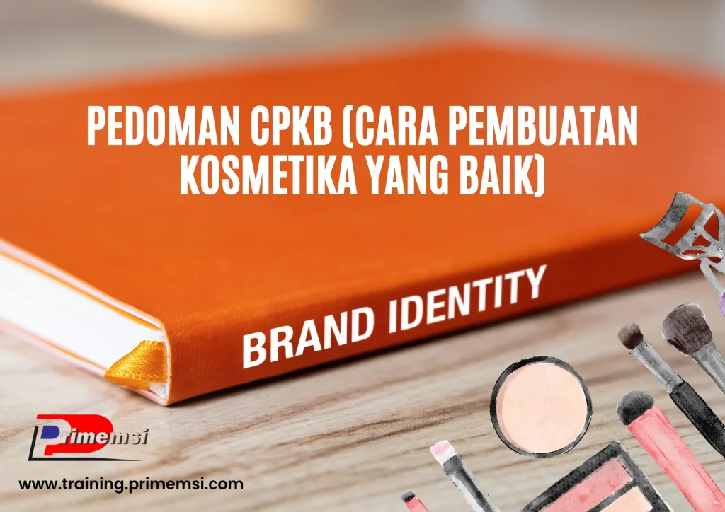 Pedoman CPKB (Cara Pembuatan Kosmetika yang Baik)