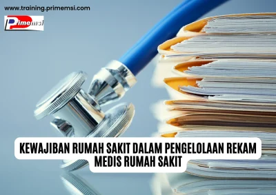 Kewajiban Rumah Sakit dalam Pengelolaan Rekam Medis Rumah Sakit