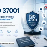 ISO 37001 dan Mengapa Penting bagi Perusahaan?
