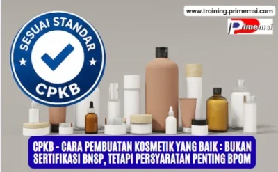 CPKB : Bukan Sertifikasi BNSP, tetapi Persyaratan BPOM