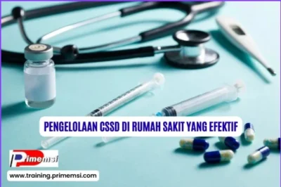 Pengelolaan CSSD di Rumah Sakit yang Efektif